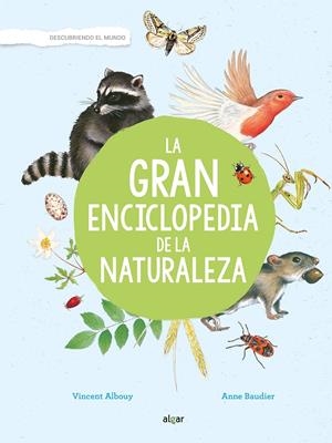 LA GRAN ENCICLOPEDIA DE LA NATURALEZA | 9788491422921 | ALBOUY, VINCENT