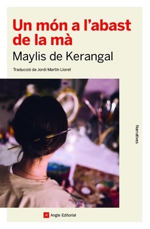 UN MÓN A L'ABAST DE LA MÀ | 9788417214814 | KERANGAL, MAYLIS DE