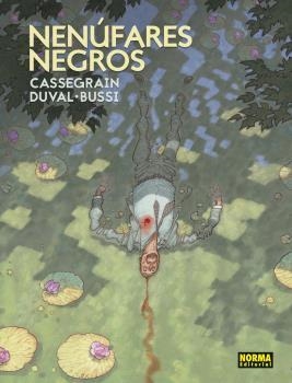 NENÚFARES NEGROS | 9788467940527 | CASSEGRAIN, DIDIER /  DUVAL, FRED / BUSSI, MICHEL