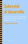 SOBREVIVIR AL DESARROLLO | 9788474269222 | LATOUCHE, SERGIO
