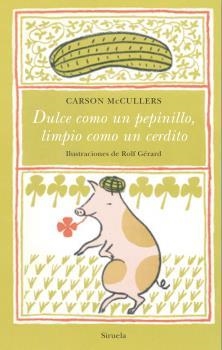 DULCE COMO UN PEPINILLO, LIMPIO COMO UN CERDITO | 9788417996680 | MCCULLERS, CARSON