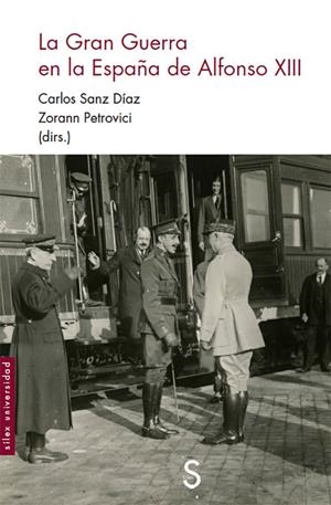 LA GRAN GUERRA EN LA ESPAÑA DE ALFONSO XIII | 9788477376385 | SANZ DÍAZ, CARLOS / PETROVICI, ZORANN