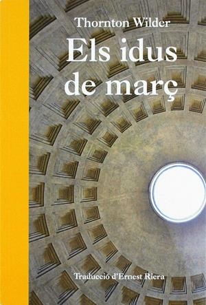 ELS IDUS DE MARÇ | 9788494757624 | WILDER, THORNTON
