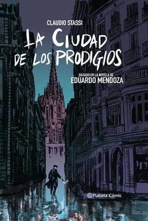 LA CIUDAD DE LOS PRODIGIOS (NOVELA GRÁFICA) | 9788413410876 | STASSI, CLAUDIO / MENDOZA, EDUARDO
