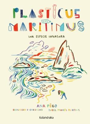 PLASTICUS MARITIMUS. UNA ESPECIE INVASORA | 9788413430171 | PÊGO, ANA / MINHÓS MARTINS, ISABEL