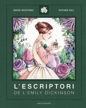 L'ESCRIPTORI DE LA EMILY DICKINSON | 9788467940800 | ACEITUNO, DAVID / GILI, ESTHER