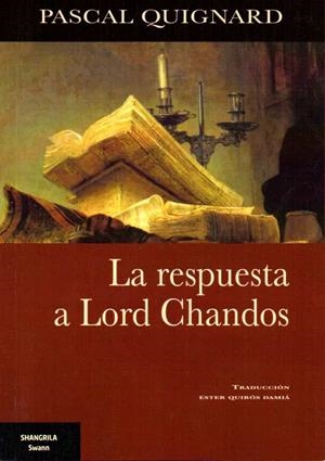 LA RESPUESTA A LORD CHANDOS | 9788412153866 | QUIGNARD, PASCAL