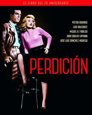 PERDICIÓN. EL LIBRO DEL 75 ANIVERSARIO | 9788415606802 | ARRIBAS, VÍCTOR / BALCARCE, LUIS / FIDALGO, MIGUEL A. / LAVIANA, JUAN CARLOS / SÁNCHEZ NORIEGA, JOSÉ