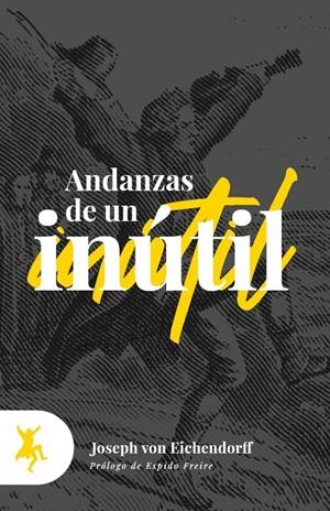 ANDANZAS DE UN INÚTIL | 9788417786076 | EICHENDORFF, JOSEPH VON