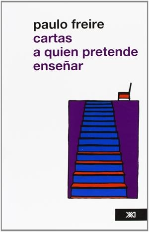 CARTAS A QUIEN PRETENDE ENSEÑAR | 9786070302435 | FREIRE, PAULO