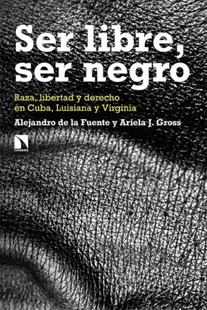 SER LIBRE, SER NEGRO | 9788413520186 | DE LA FUENTE, ALEJANDRO /J. GROSS, ARIELA