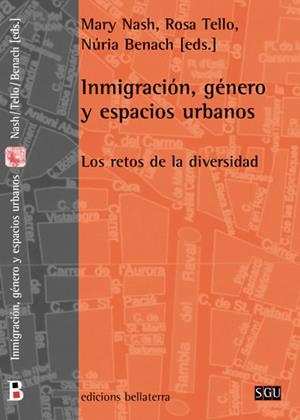 INMIGRACIÓN, GÉNERO Y ESPACIOS URBANOS | 9788472902800 | NASH, MARY / TELLO ROBIRA, ROSA / BENACH, NURIA