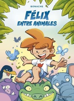 FELIX ENTRE ANIMALES | 9788467941470 | BONACHE, J.C.