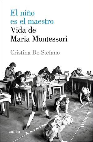 EL NIÑO ES EL MAESTRO. VIDA DE MARIA MONTESSORI | 9788426408495 | STEFANO, CRISTINA DE