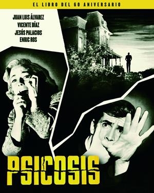 PSICOSIS EL LIBRO DEL 60 ANIVERSARIO | 9788418181030 | ÁLVAREZ JUAN LUIS / DÍAZ VICENTE / PALACIOS JESÚS / ROS ENRIC