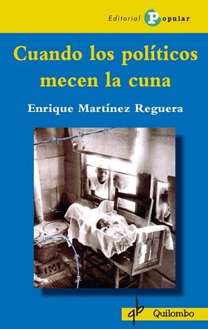 CUANDO LOS POLÍTICOS MECEN LA CUNA | 9788478845996 | MARTÍNEZ REGUERA, ENRIQUE