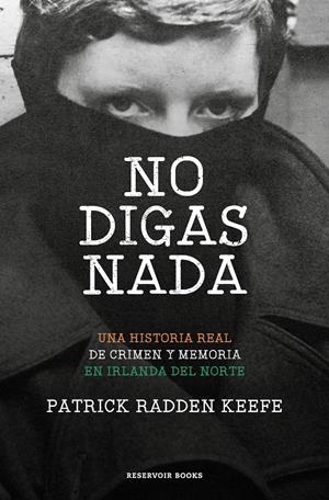 NO DIGAS NADA | 9788417910556 | KEEFE, PATRICK RADDEN