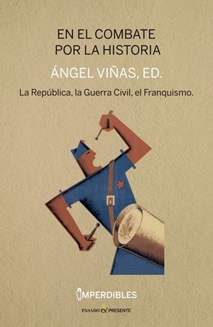 EN EL COMBATE POR LA HISTORIA - IMPERDIBLES | 9788412138344 | VIÑAS, ÁNGEL