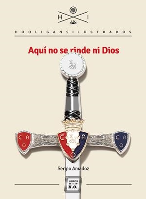 AQUI NO SE RINDE NI DIOS | 9788417678500 | AMADOZ, SERGIO