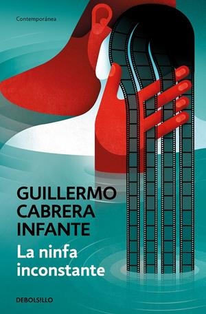 LA NINFA INCONSTANTE | 9788466352871 | CABRERA INFANTE, GUILLERMO