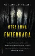 OTRA LUNA ENTERRADA | 9788417805760TA | ESTIBALLES, GUILLERMO