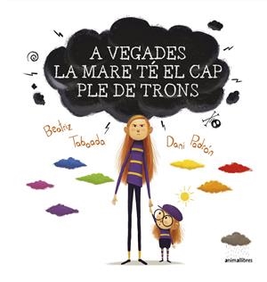 A VEGADES LA MARE TÉ EL CAP PLE DE TRONS | 9788417599850 | TABOADA DÍEZ, BEA / PADRÓN DANI