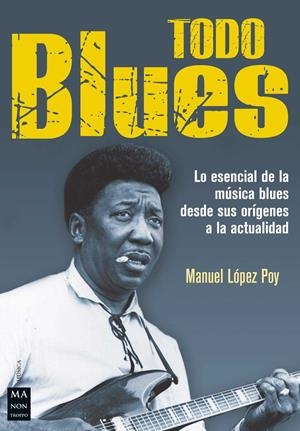 TODO BLUES | 9788494928512 | LÓPEZ POY, MANUEL