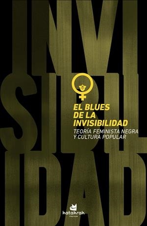 EL BLUES DE LA INVISIBILIDAD. TEORÍA FEMINISTA NEGRA Y CULTURA POPULAR | 9788416946273 | WALLACE, MICHELE