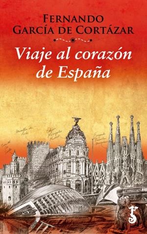 VIAJE AL CORAZÓN DE ESPAÑA | 9788417241476 | GARCÍA DE CORTÁZAR RUIZ DE AGUIRRE, FERNANDO