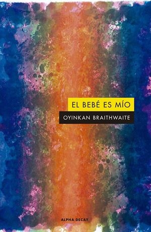 EL BEBE ES MIO | 9788412144260 | BRAITHWAITE,  OYINKAN