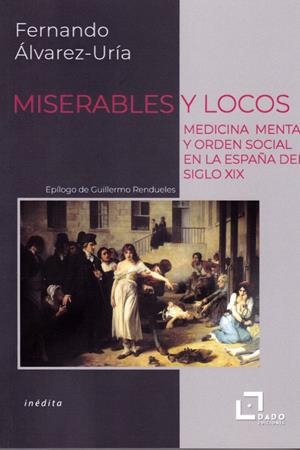 MISERABLES Y LOCOS | 9788412123227 | ÁLVAREZ-URÍA, FERNANDO