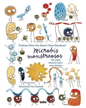 MICROBIOS MONSTRUOSOS. SOBRE BACTERIAS ÚTILES Y VIRUS DAÑINOS | 9788417383749 | VAN RANST, MARC / BOUCKAERT, GEERT