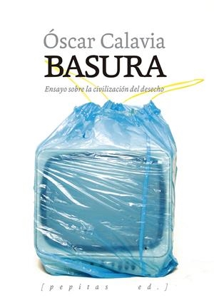 BASURA | 9788417386641 | CALAVIA, ÓSCAR