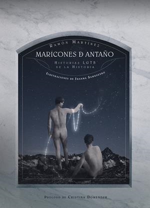 MARICONES DE ANTAÑO. HISTORIAS LGTB DE LA HISTORIA | 9788418501159 | MARTÍNEZ RAMÓN / SAMUSENKO JUANMA