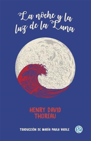 LA NOCHE Y LA LUZ DE LA LUNA | 9789874086952 | THOREAU, HENRY DAVID