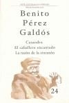 CASANDRA ; EL CABALLERO ENCANTADO ; LA RAZÓN DE LA SINRAZÓN | 9788481036428 | PEREZ GALDOS, BENITO