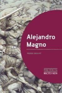 ALEJANDRO MAGNO | 9788499404882 | BRIANT, PIERRE