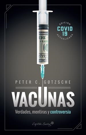 VACUNAS. VERDADES, MENTIRAS Y CONTROVERSIAS | 9788412281705 | GØTZSCHE, PETER