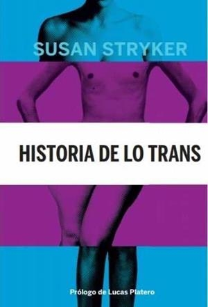 HISTORIA DE LO TRANS | 9788494793806 | STRYKER, SUSAN