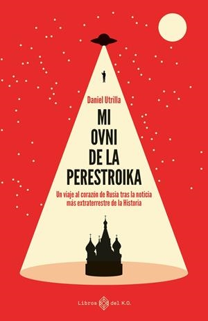 MI OVNI EN LA PERESTROIKA | 9788417678548 | UTRILLA VIZMANOS DANIEL