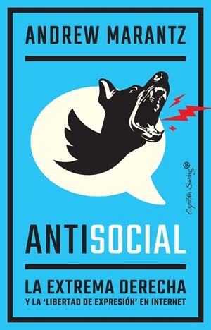 ANTISOCIAL. LA EXTREMA DERECHA Y LA LIBERTAD DE EXPRESIÓN EN INTERNET | 9788412281712 | MARANTZ,  ANDREW