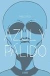 AZUL Y PÁLIDO | 9788418215346 | RÍOS, PABLO