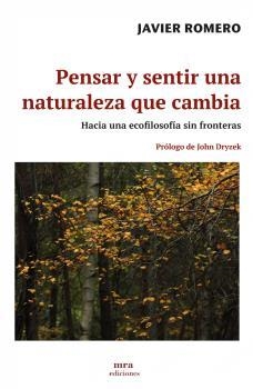 PENSAR Y SENTIR UNA NATURALEZA QUE CAMBIA. HACIA UNA ECOFILOSOFÍA SIN FRONTERAS | 9788496504370 | ROMERO, JAVIER