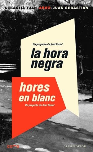 LA HORA NEGRA. HORES EN BLANC | 9788473292931 |  ARBÓ, SEBASTIÀ JUAN