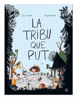 LA TRIBU QUE PUT | 9788494843945 | GRAVEL, ELISE / LE HUCHE, MAGALI