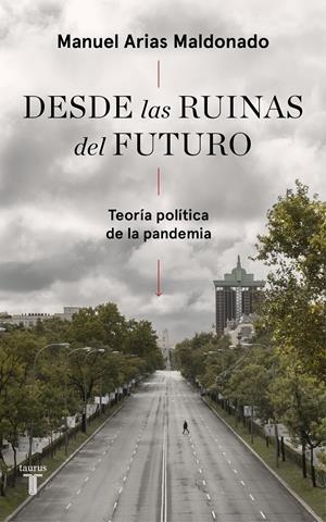 DESDE LAS RUINAS DEL FUTURO | 9788430623808TA | ARIAS MALDONADO, MANUEL