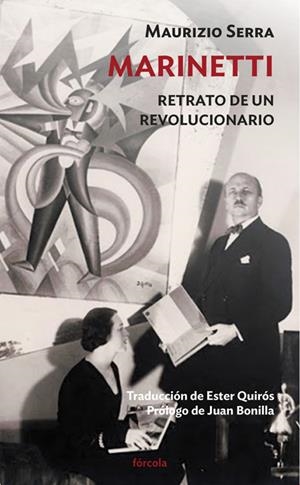 MARINETTI. RETRATO DE UN REVOLUCIONARIO | 9788417425814 | SERRA, MAURIZIO