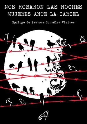 NOS ROBARON LAS NOCHES. MUJERES ANTE LA CÁRCEL | 9788409194858 | AAVV