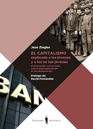 EL CAPITALISMO EXPLICADO A LOS JÓVENES Y A LOS NO TAN JÓVENES | 9788412227918 | ZIEGLER, JEAN