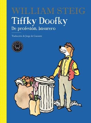 TIFFKY DOOFKY. DE PROFESIÓN, BASURERO | 9788418187667 | STEIG, WILLIAM